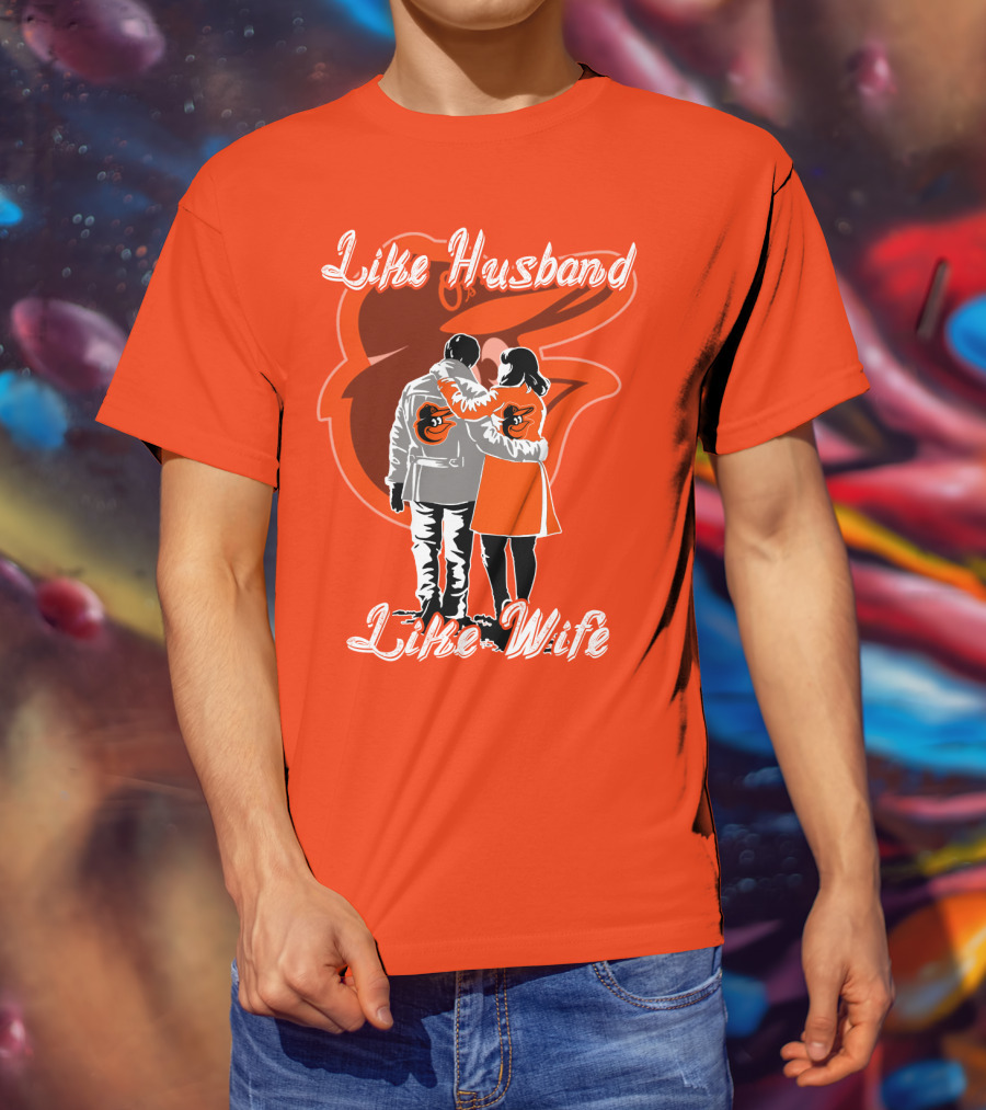 Baltimore Orioles Like Husband Like Wife T-Shirt