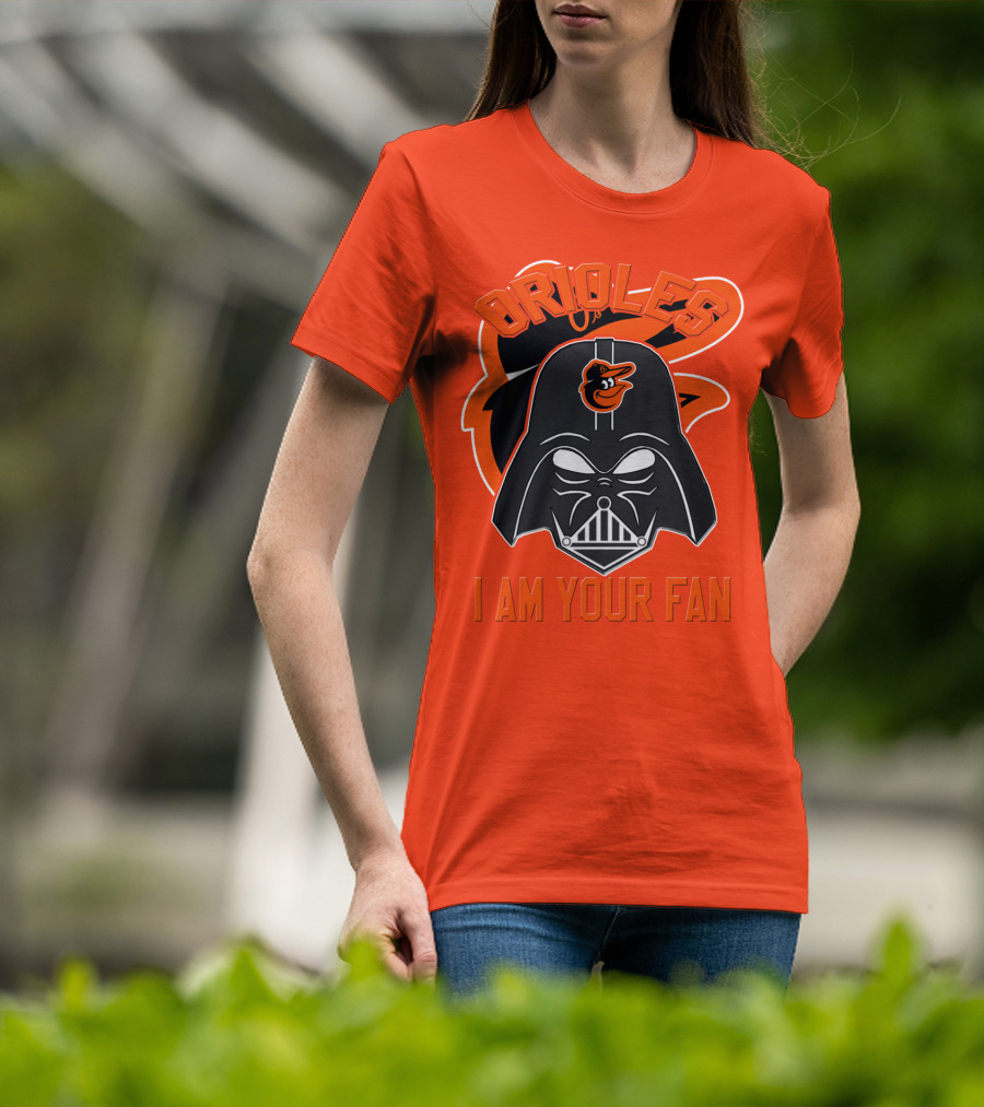 Orioles I Am Your Fan T-Shirt