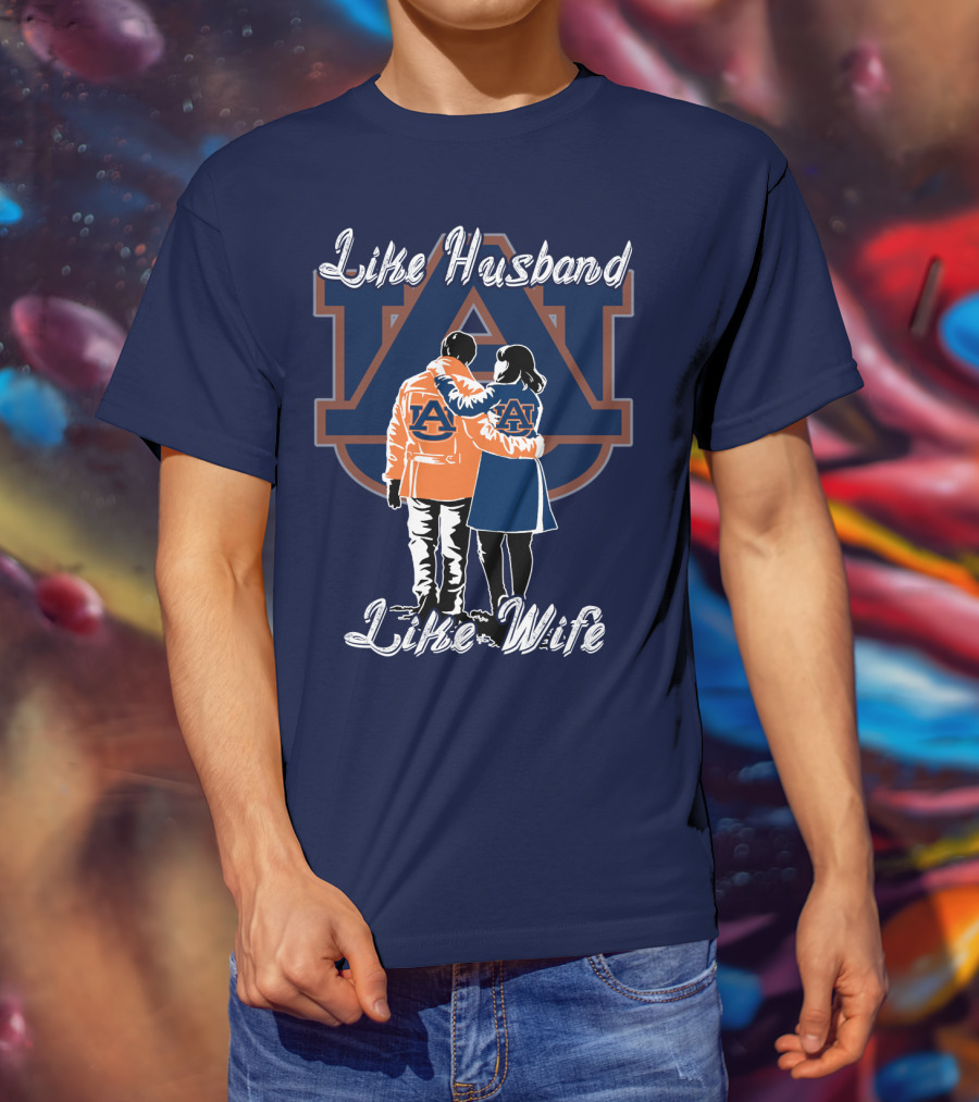 Like Husband Like Wife Auburn Tigers T-Shirt