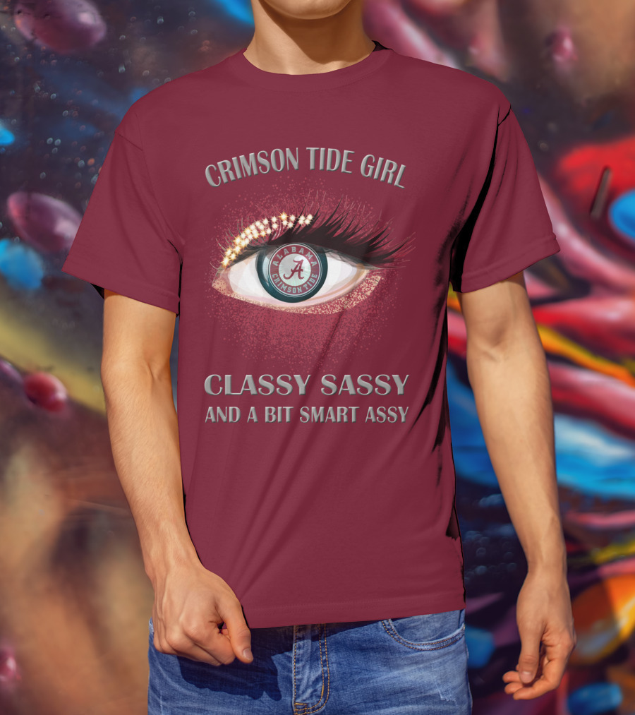 Crimson Tide Girl Alabama Crimson Tide Classy Sassy And A Bit Smart Assy T-Shirt