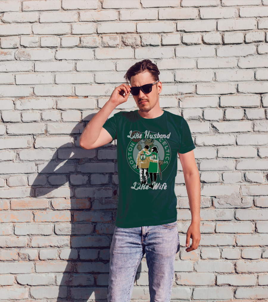 Like Husband Like Wife Boston Celtics T-Shirt