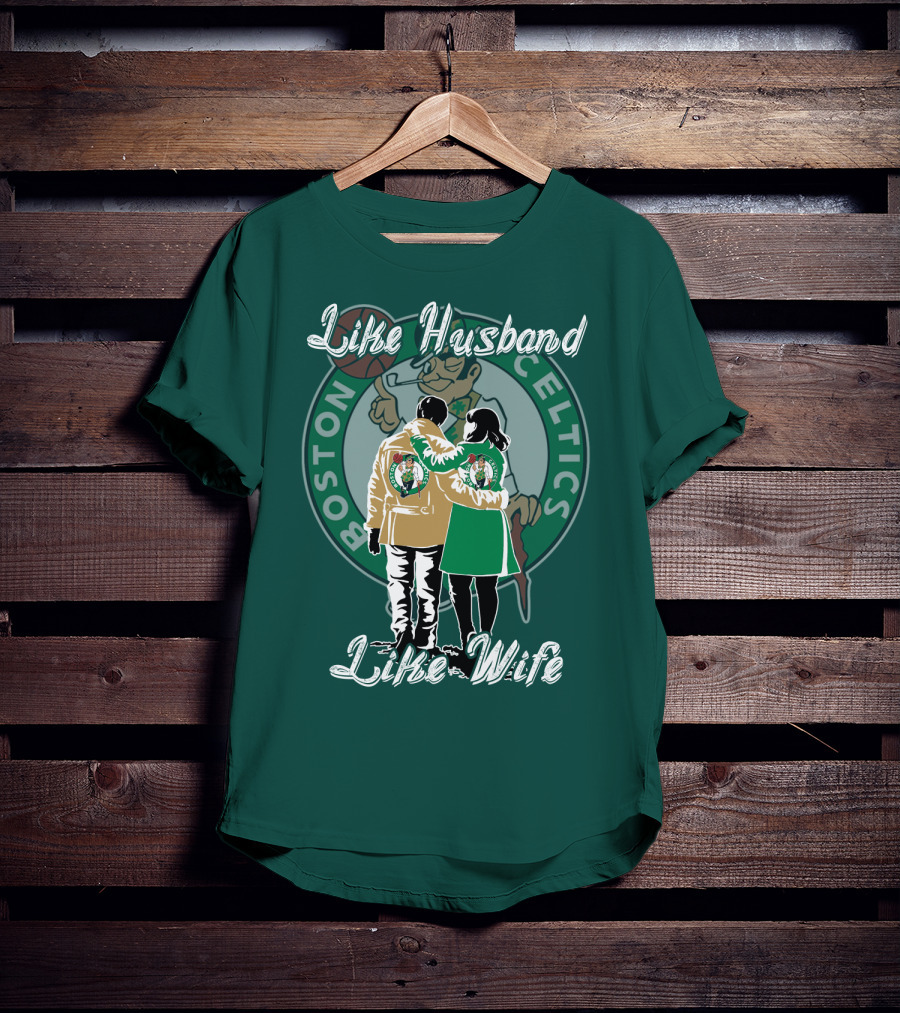 Like Husband Like Wife Boston Celtics T-Shirt