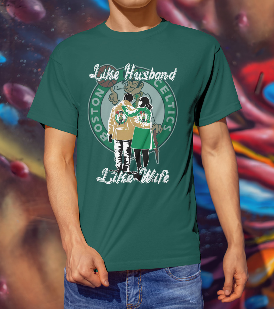 Like Husband Like Wife Boston Celtics T-Shirt