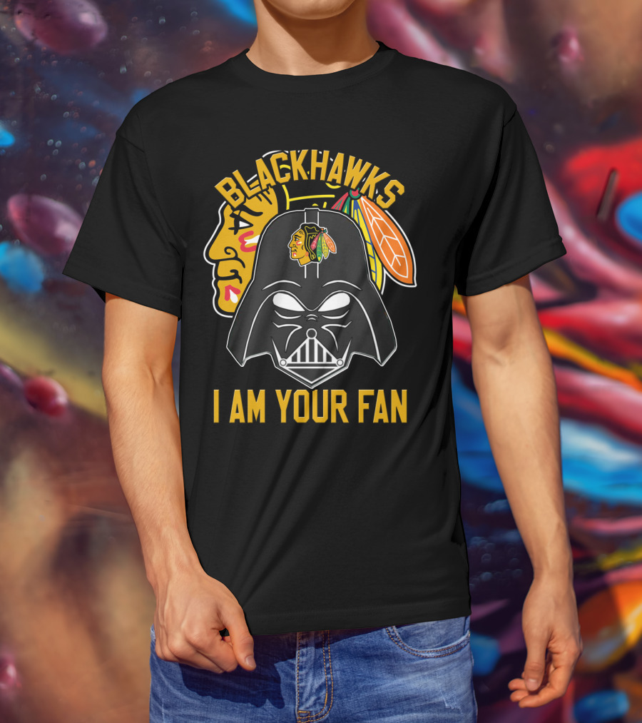 Blackhawks I Am Your Fan T-Shirt
