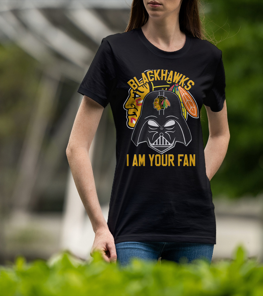 Blackhawks I Am Your Fan T-Shirt