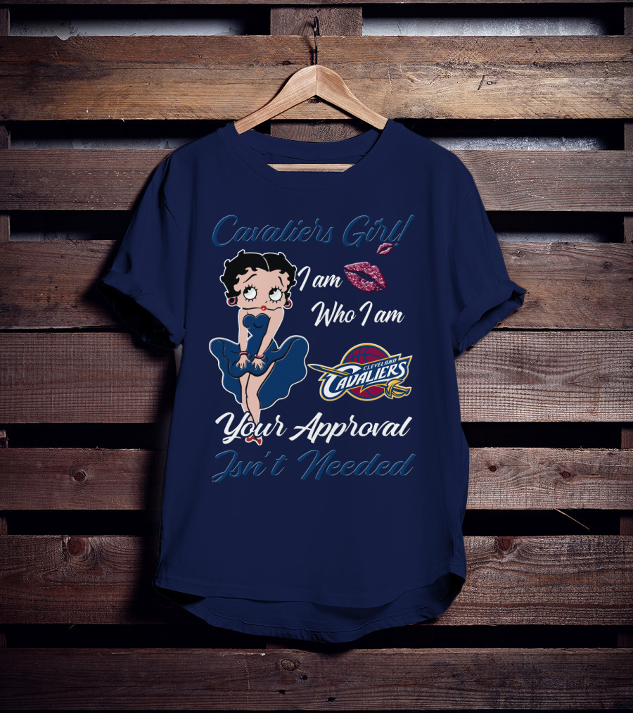 Cavaliers Girl I Am Who I Am Cleveland Cavaliers Your Approval Isn't Needed T-Shirt