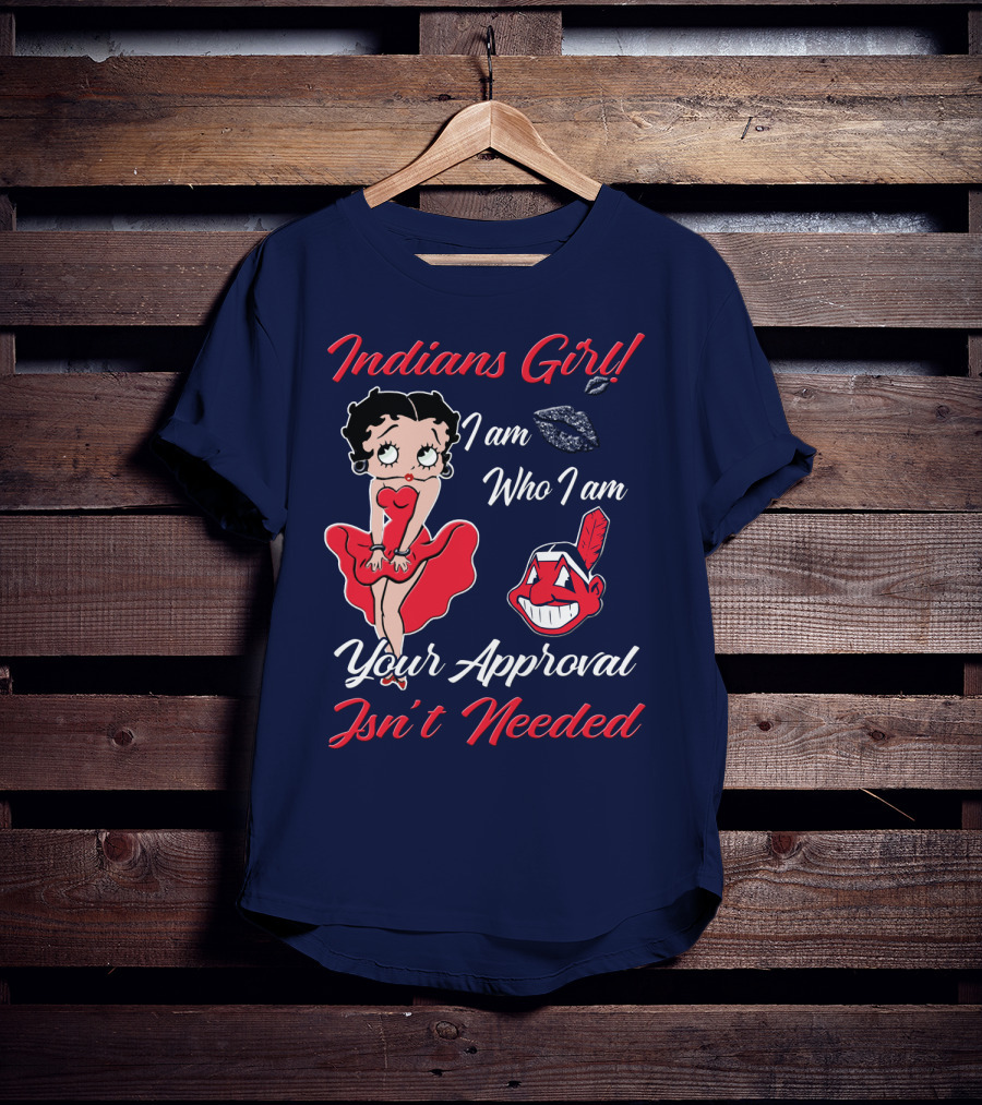 Indians Girl I Am Who I Am Your Approval Isn't Needed T-Shirt