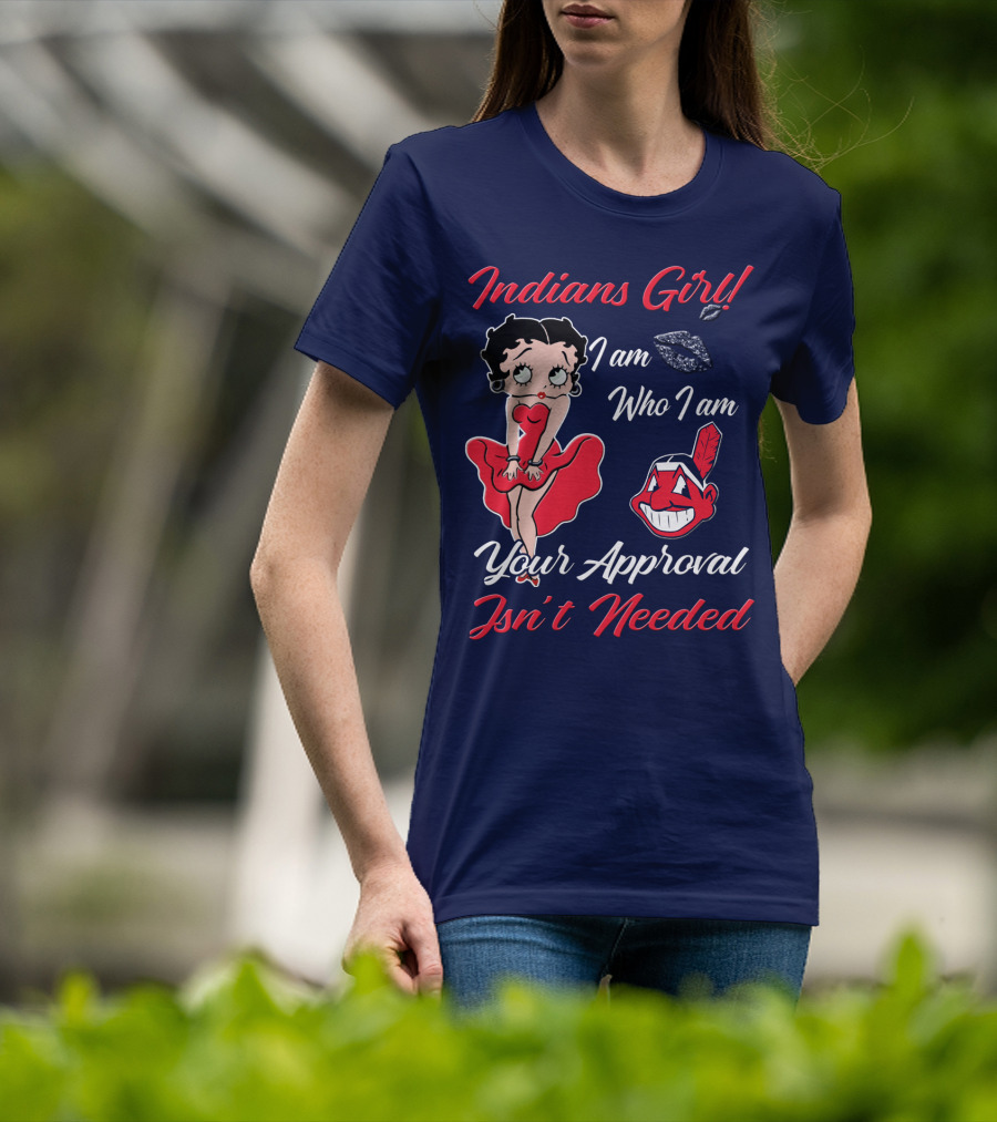 Indians Girl I Am Who I Am Your Approval Isn't Needed T-Shirt