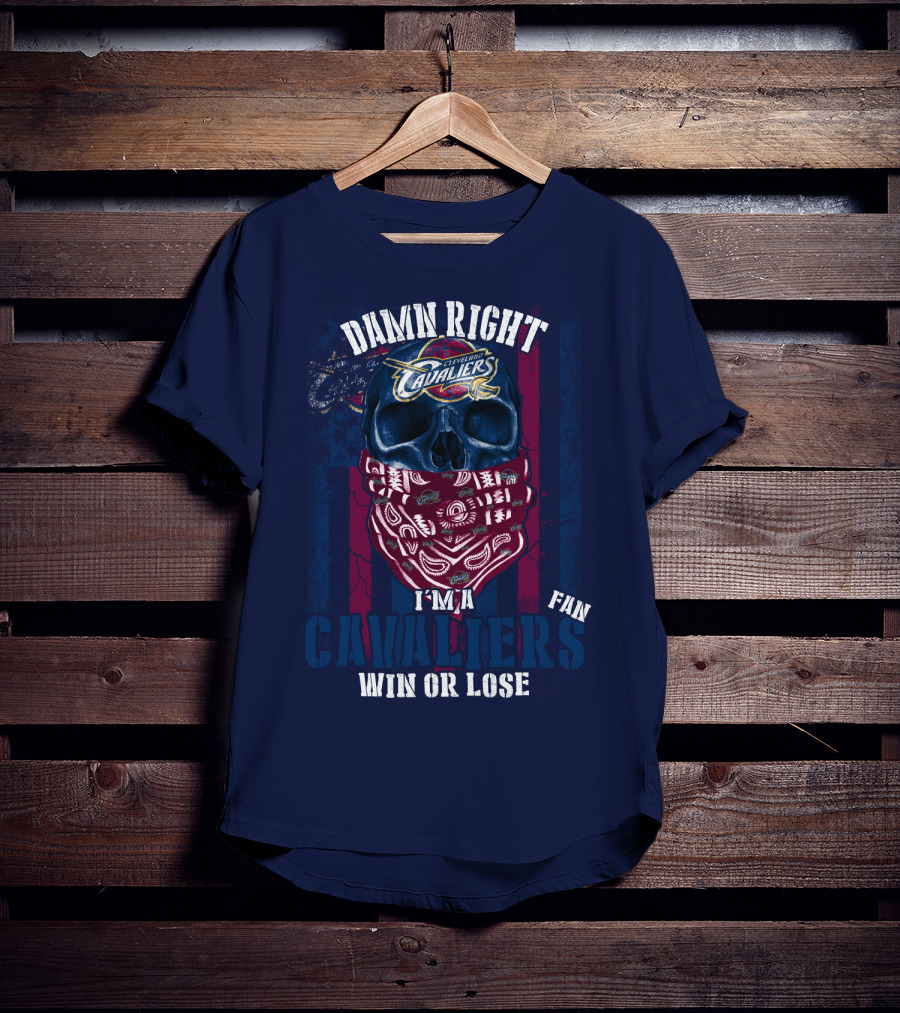 Damn Right I'm A Cleveland Cavaliers Fan Win Or Lose T-Shirt