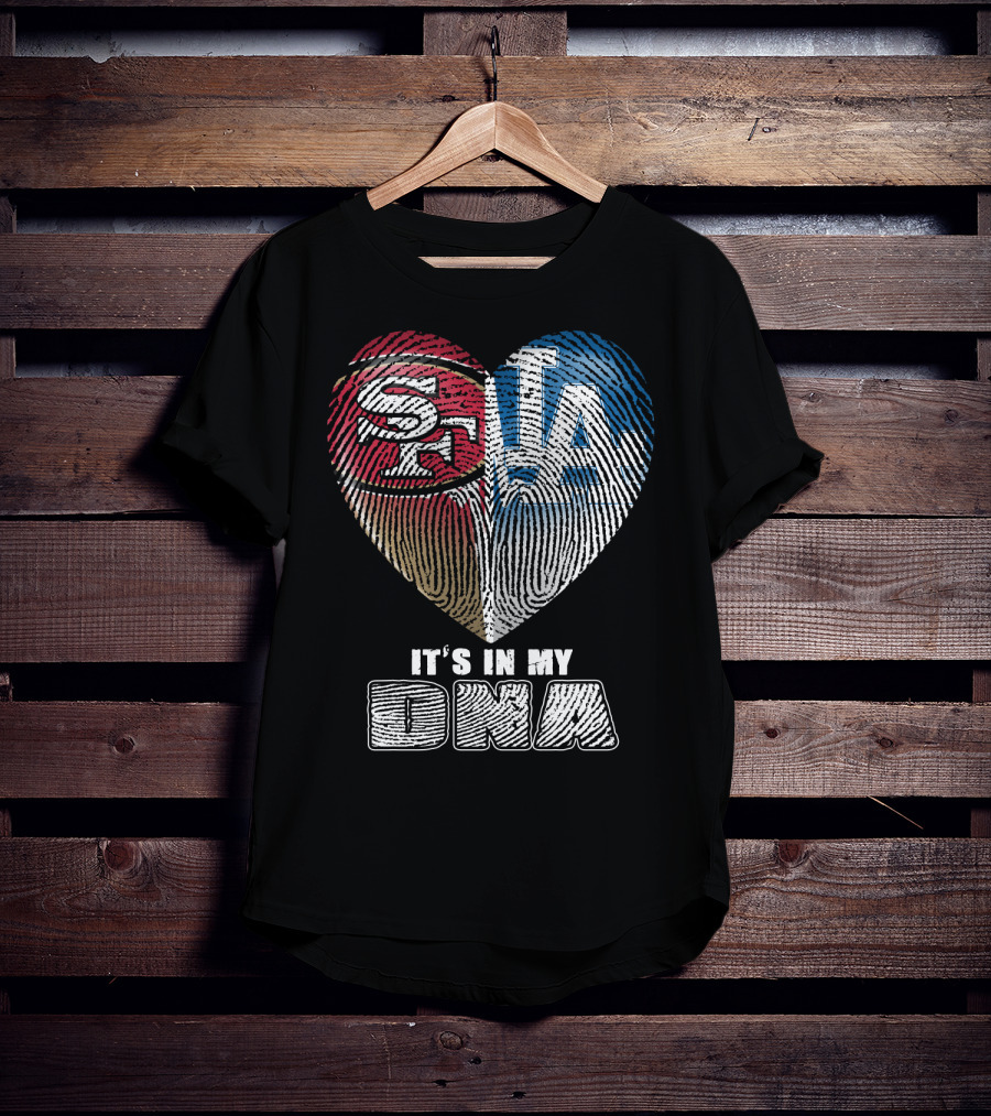 49ers Dodgers It's In My Dna T-Shirt