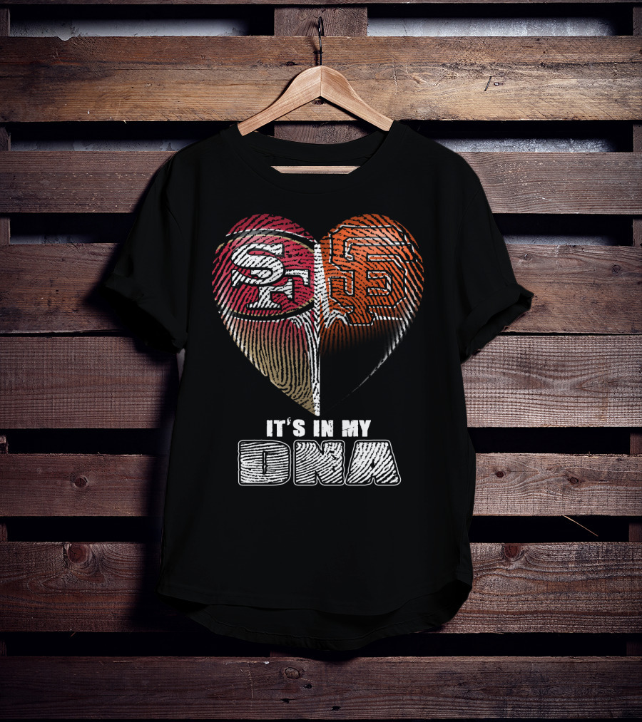 San Francisco 49ers Giants It's In My Dna T-Shirt