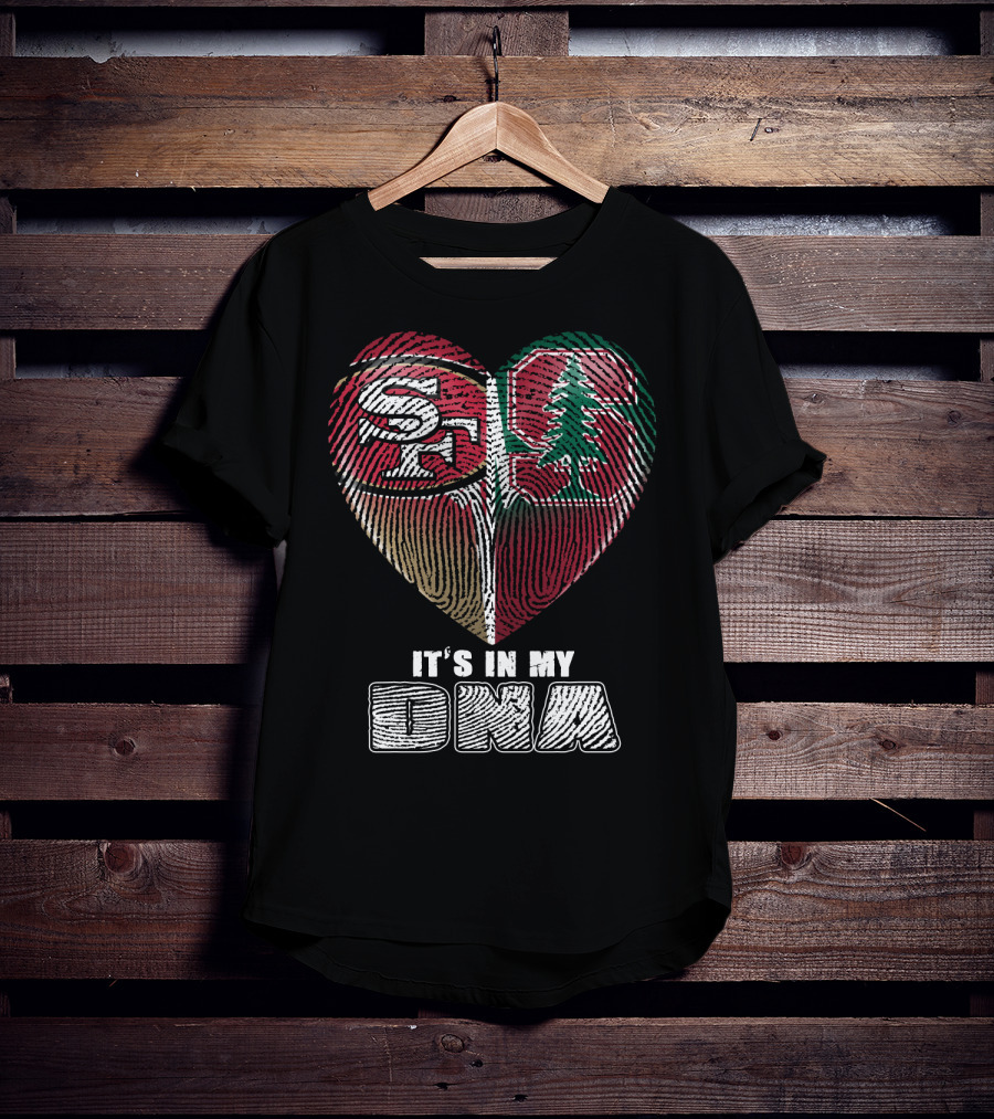 San Francisco 49ers Stanford Cardinal It's In My Dna T-Shirt