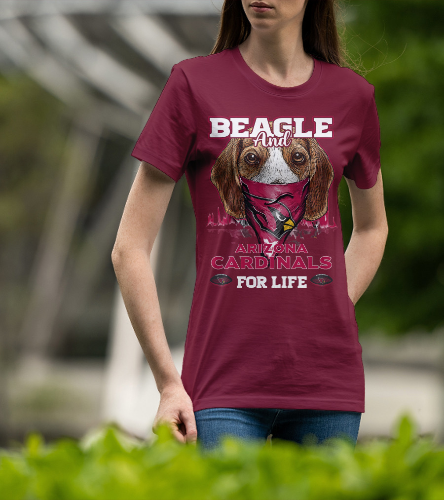 Beagle And Arizona Cardinals For Life T-Shirt
