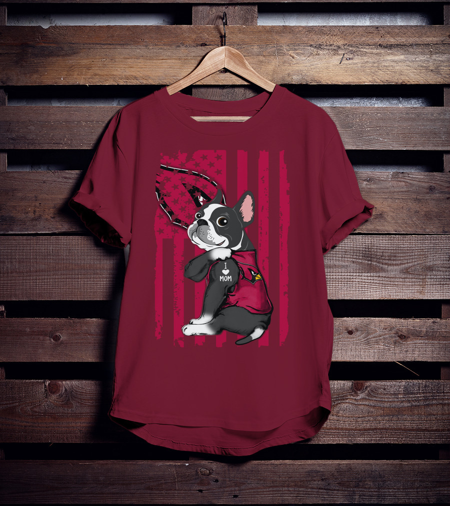 Boston Terrier I Love Mom Arizona Cardinals Football Fan T-Shirt
