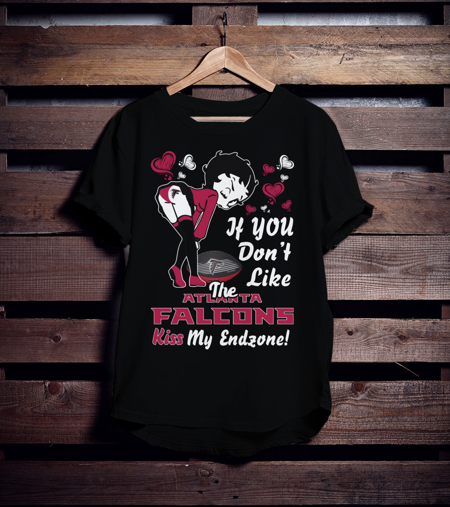 If You Don't Like The Atlanta Falcons Kiss My Endzone T-Shirt
