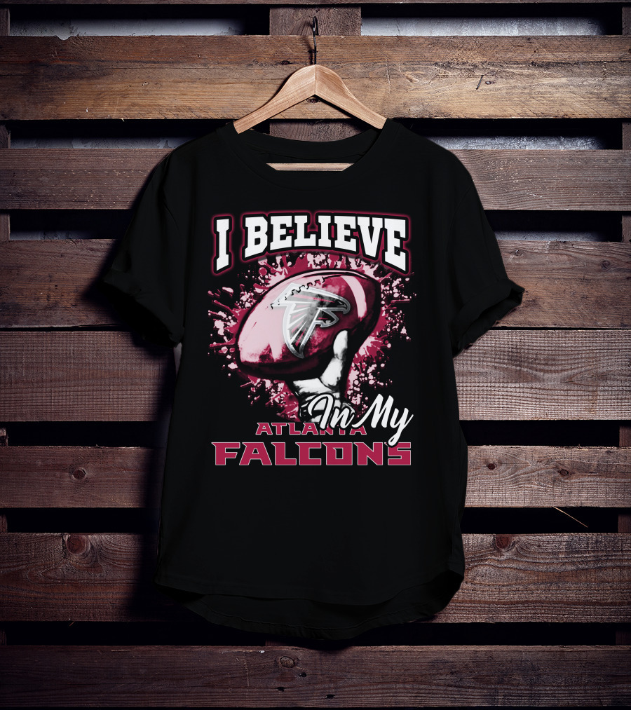 I Believe In My Atlanta Falcons T-Shirt