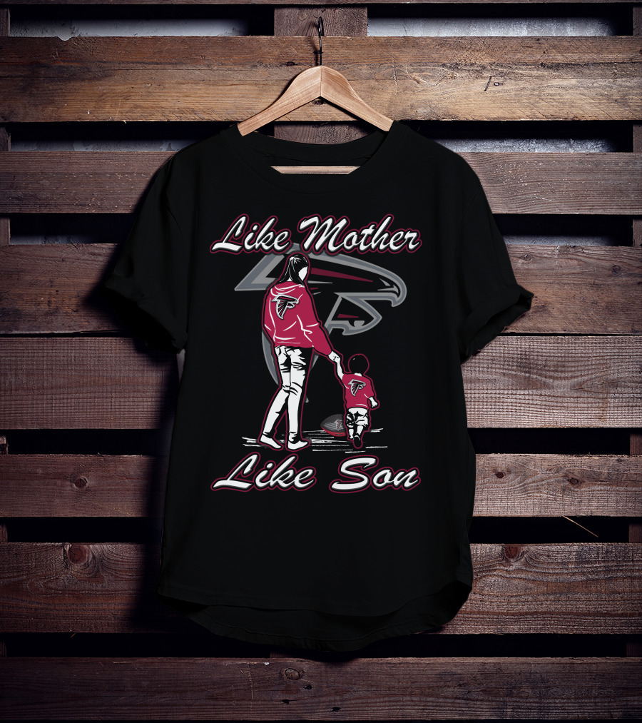 Like Mother Like Son Lmls Atlanta Falcons T-Shirt