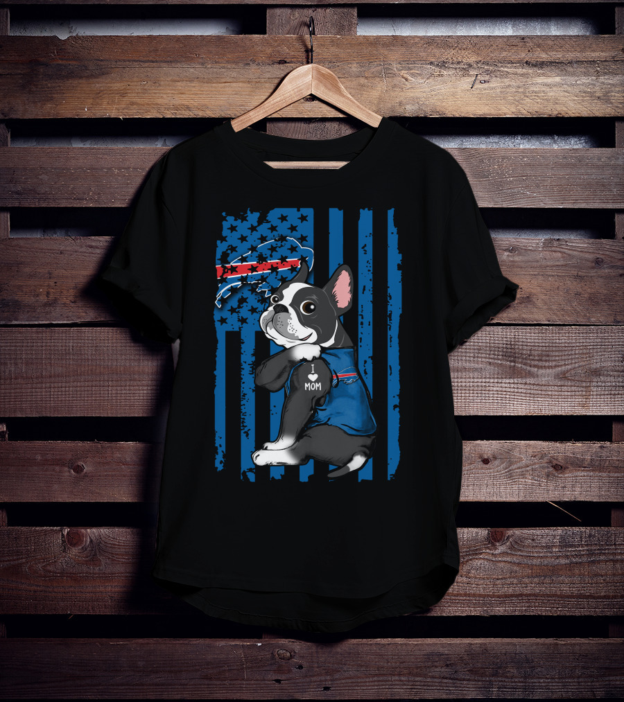 Boston Terrier I Love Mom Buffalo Bills USA Flag T-Shirt