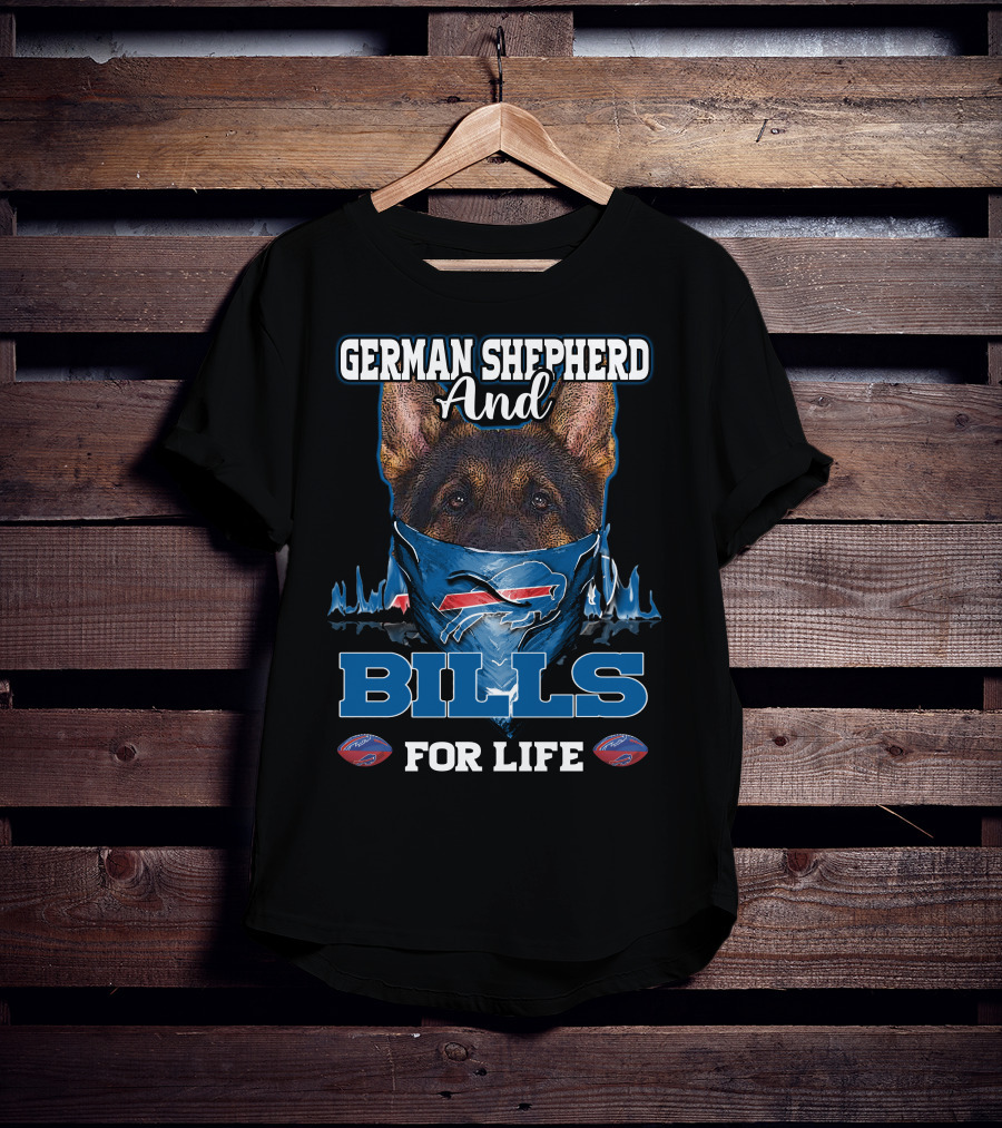 German Shepherd And Buffalo Bills For Life T-Shirt