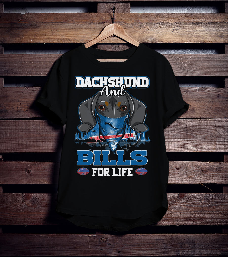 Dachshund And Bills For Life T-Shirt