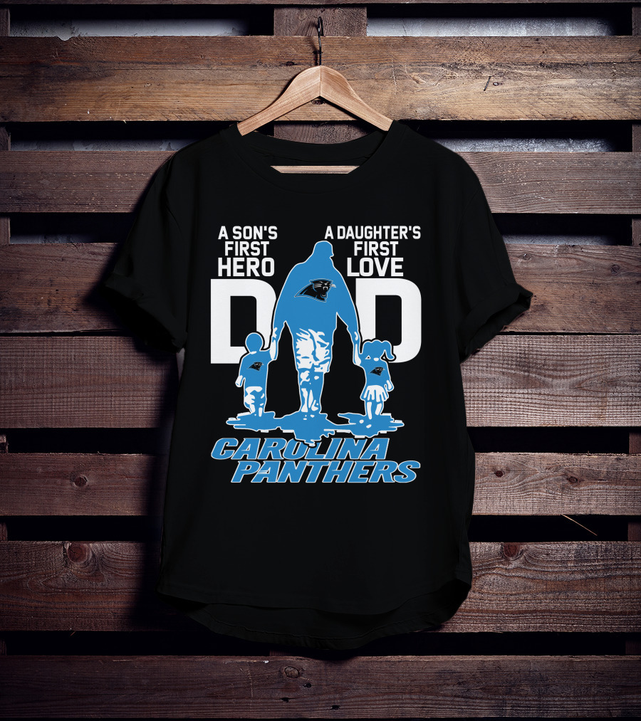 A Son's First Hero A Daughter's First Love Dad Carolina Panthers T-Shirt