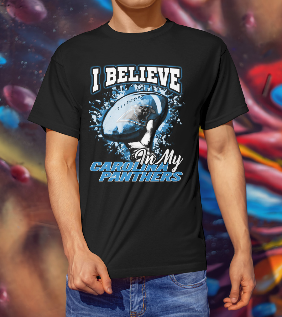 I Believe In My Carolina Panthers T-Shirt