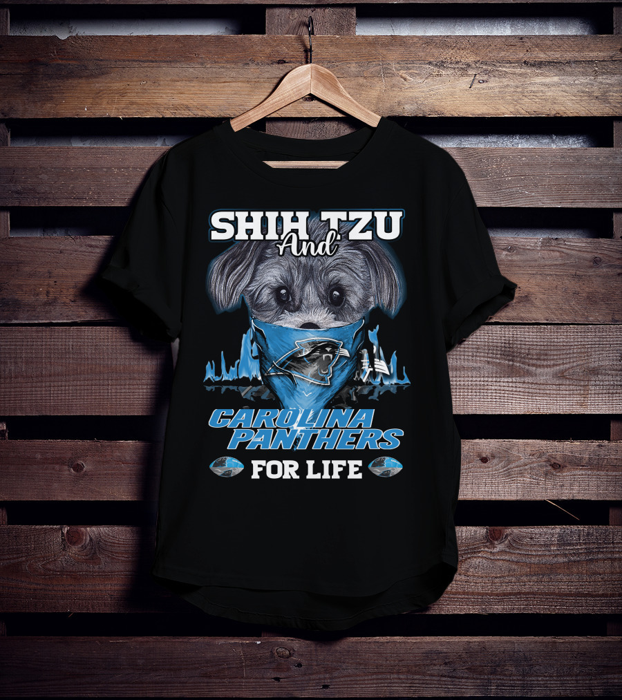 Shih Tzu And Carolina Panthers For Life T-Shirt