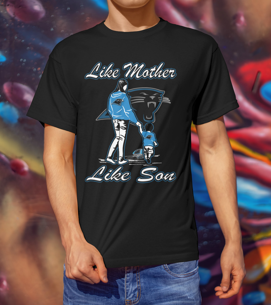 Like Mother Like Son Lmls Carolina Panthers T-Shirt