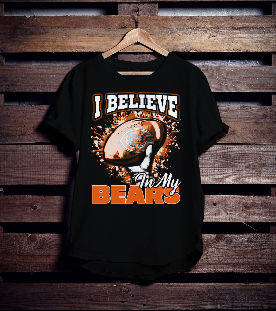 I Believe In My Chicago Bears Football T-Shirt