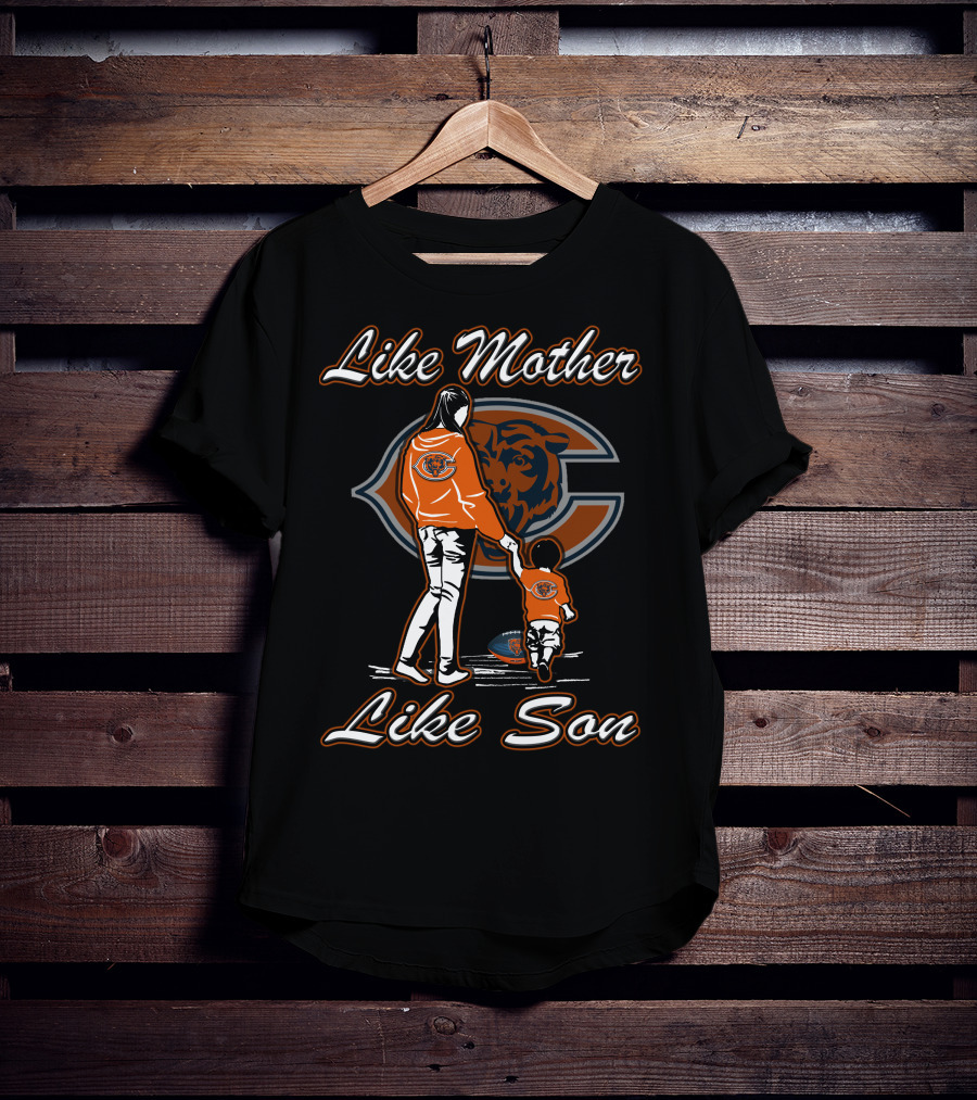 Like Mother Like Son Lmls CHICAGO BEARS T-Shirt