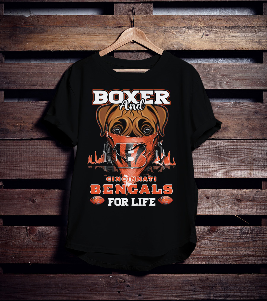 Boxer And Cincinnati Bengals For Life T-Shirt