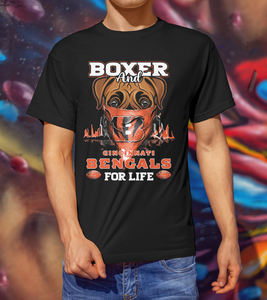 Boxer And Cincinnati Bengals For Life T-Shirt
