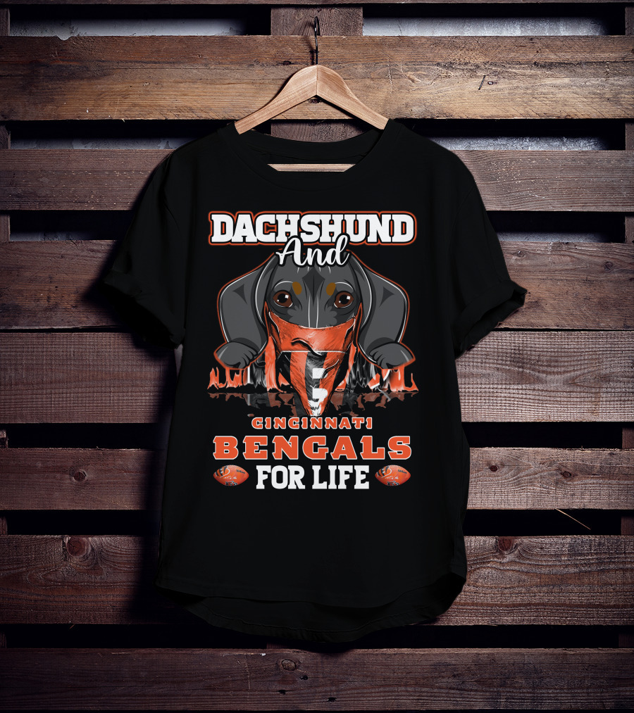 Dachshund And Cincinnati Bengals For Life T-Shirt