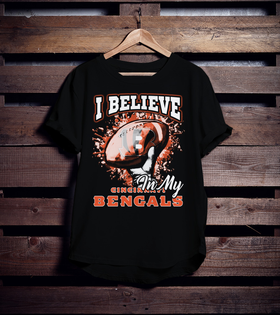 I Believe In My Cincinnati Bengals Football Fan Pride T-Shirt