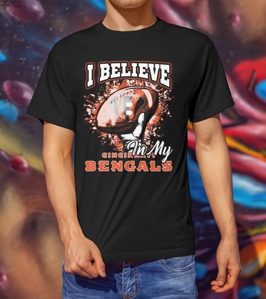 I Believe In My Cincinnati Bengals Football Fan Pride T-Shirt