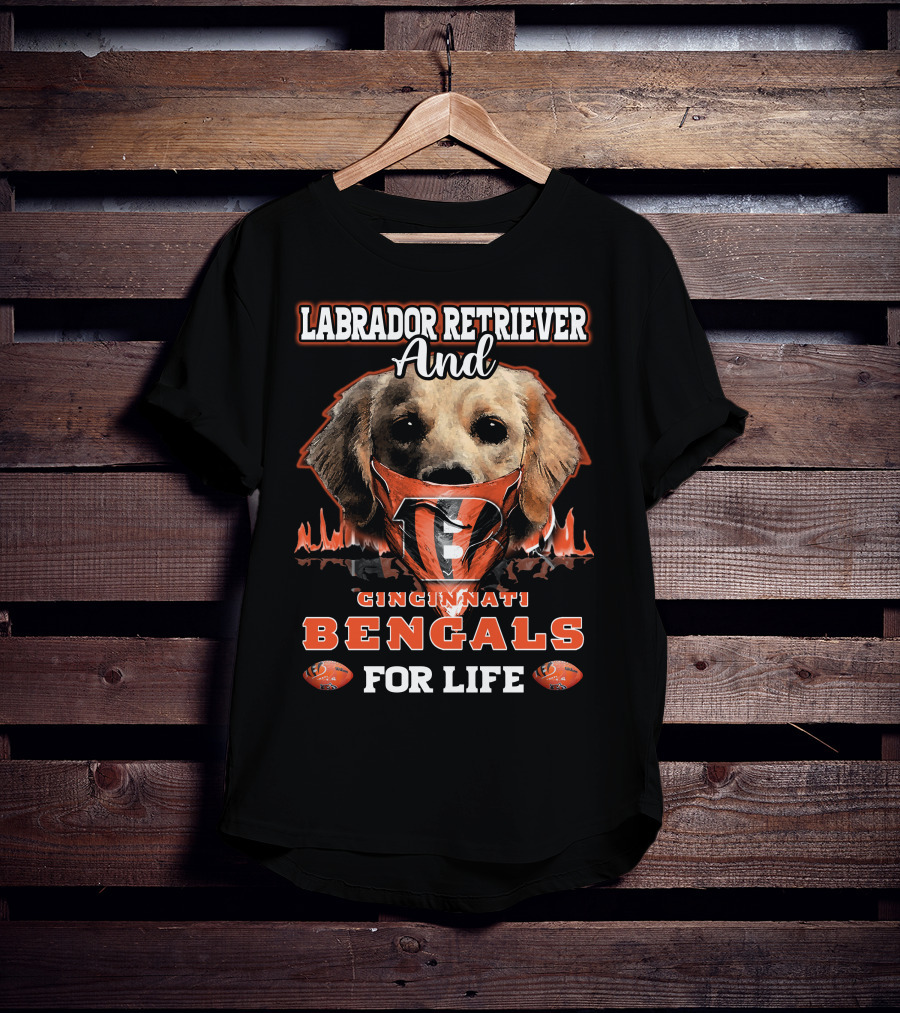 Labrador Retriever And Cincinnati Bengals For Life T-Shirt