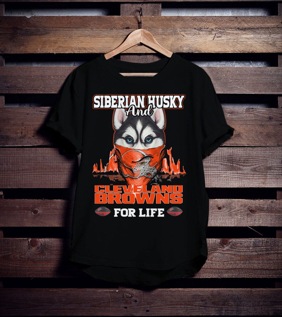 Siberian Husky And Cleveland Browns For Life T-Shirt