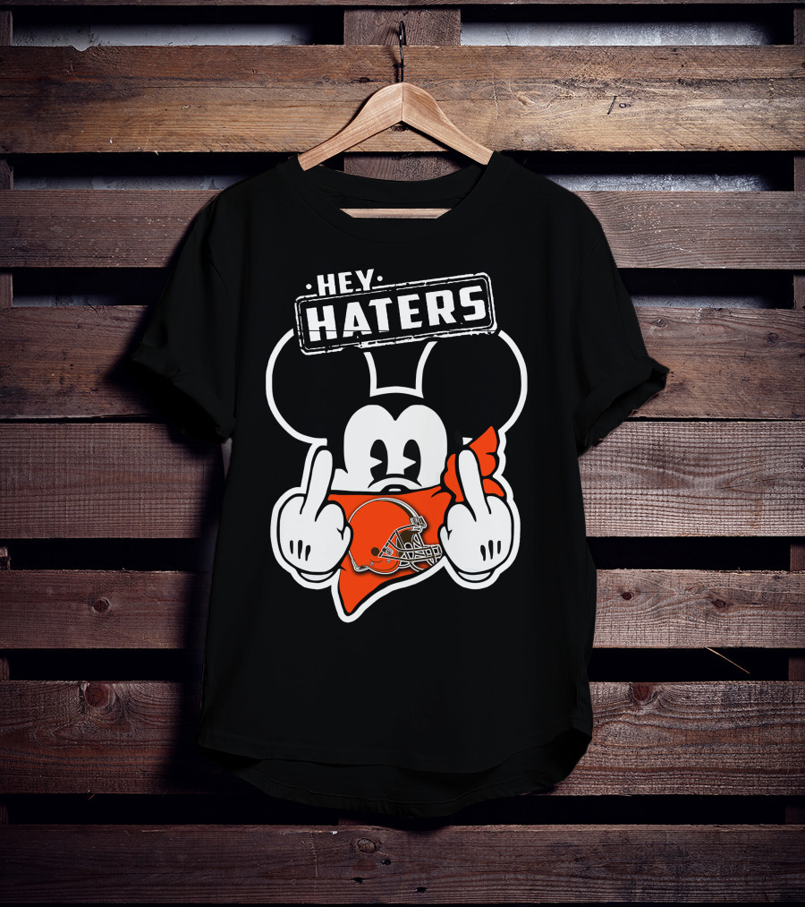 HEY HATERS Mick CLEVELAND BROWNS T-Shirt