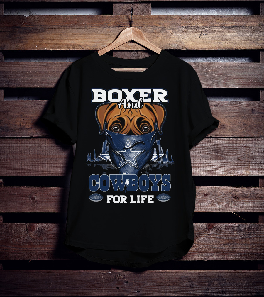 Boxer And Dallas Cowboys For Life T-Shirt