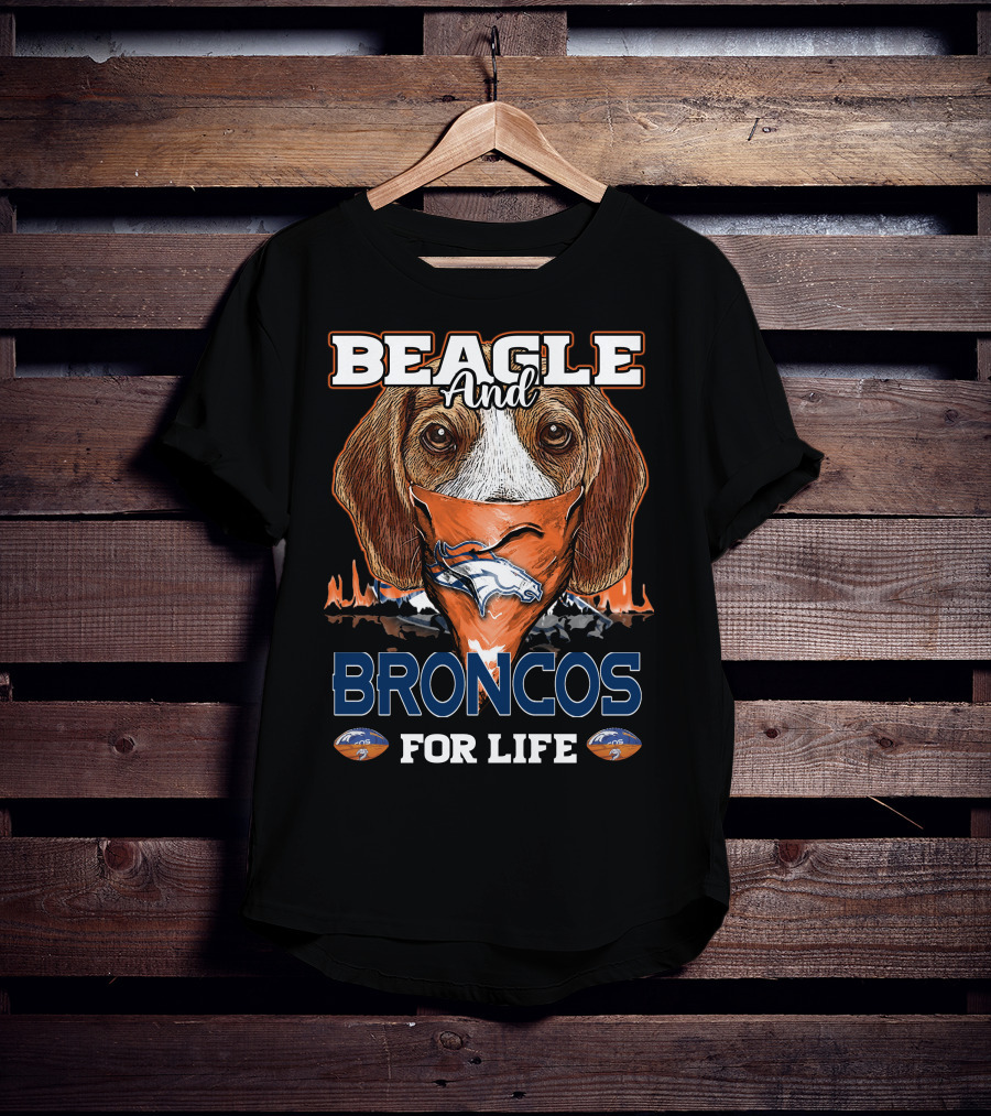 Beagle And Broncos For Life T-Shirt