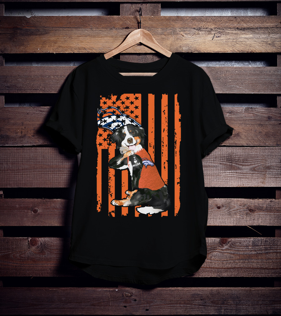 Border Collie I Love Mom Denver Broncos Patriotic Orange Stripes Football Fan T-Shirt