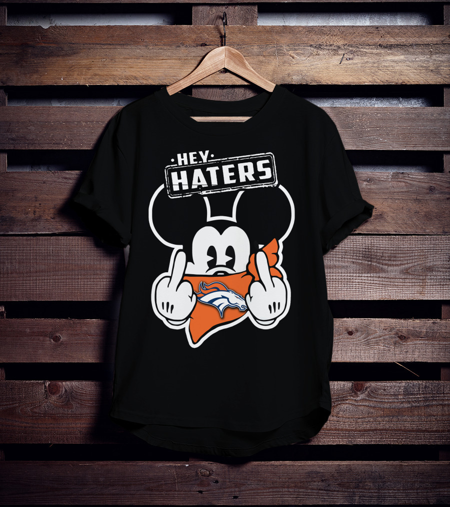 Hey Haters Denver Broncos Mick T-Shirt