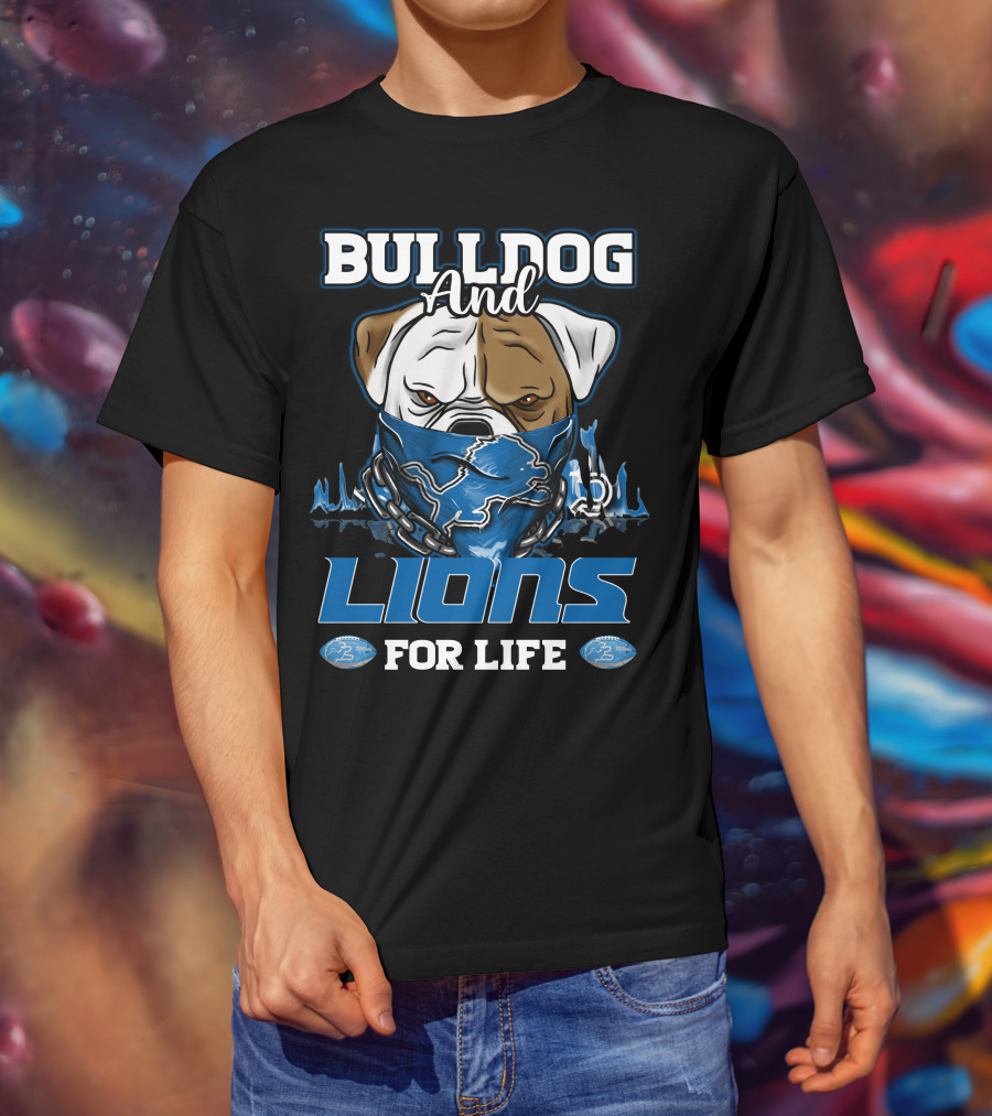 Bulldog And Lions For Life Detroit T-Shirt