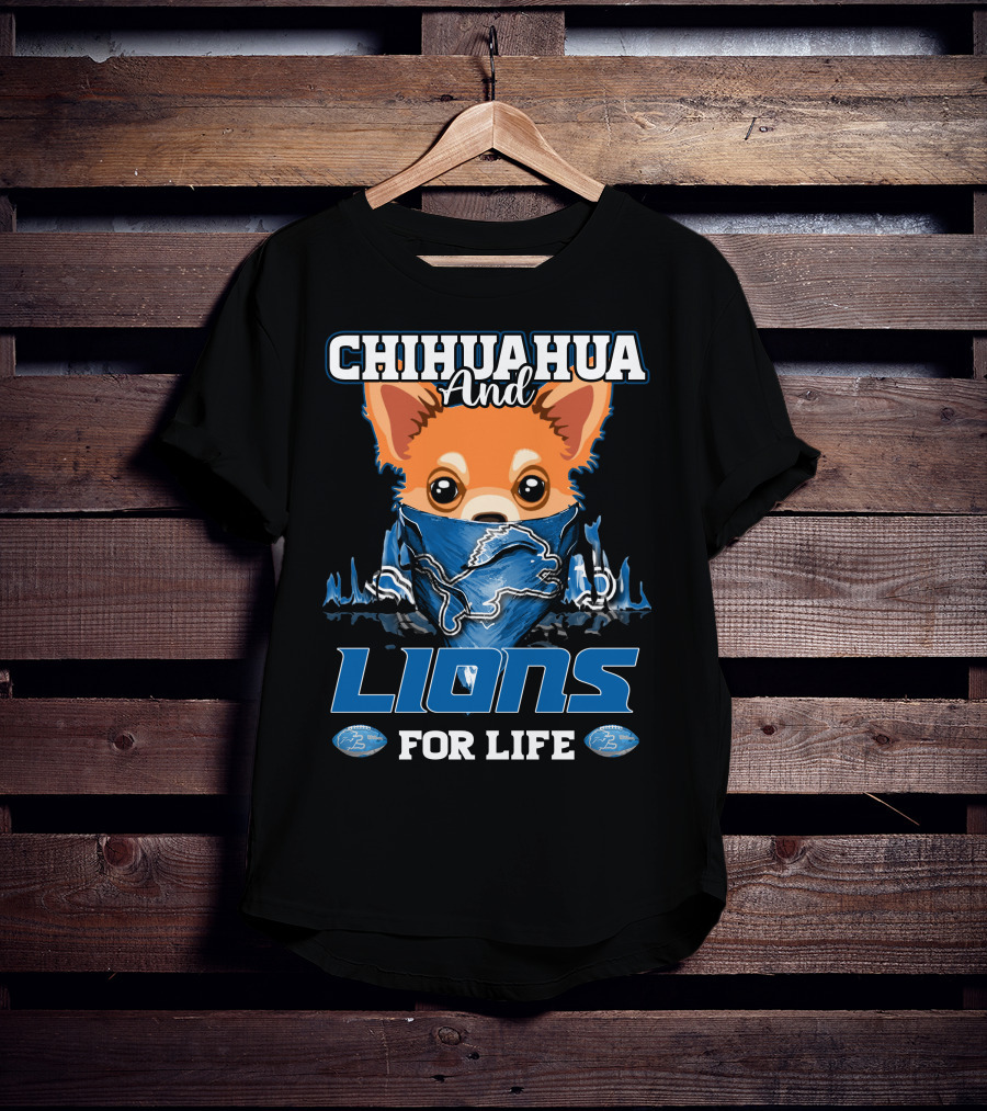 CHIHUAHUA And LIONS FOR LIFE DETROIT T-Shirt