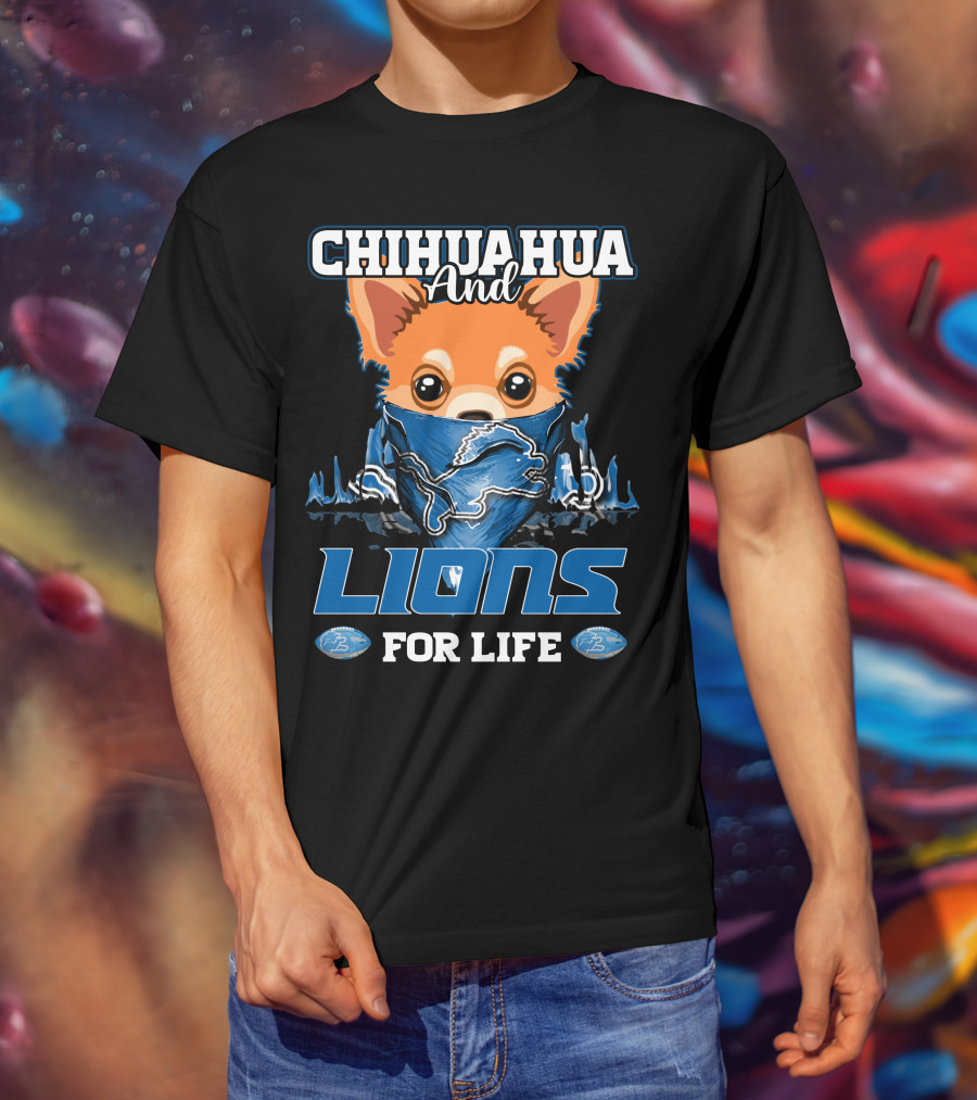 CHIHUAHUA And LIONS FOR LIFE DETROIT T-Shirt