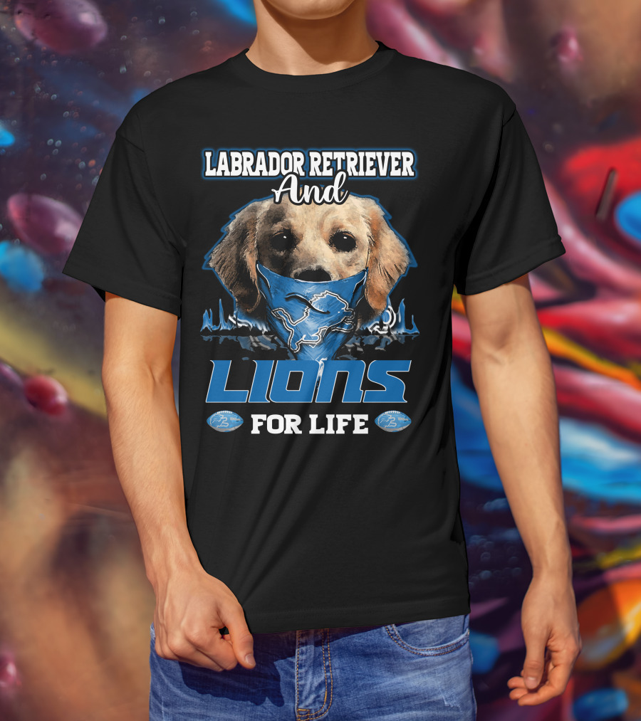 Labrador Retriever And Detroit Lions For Life T-Shirt