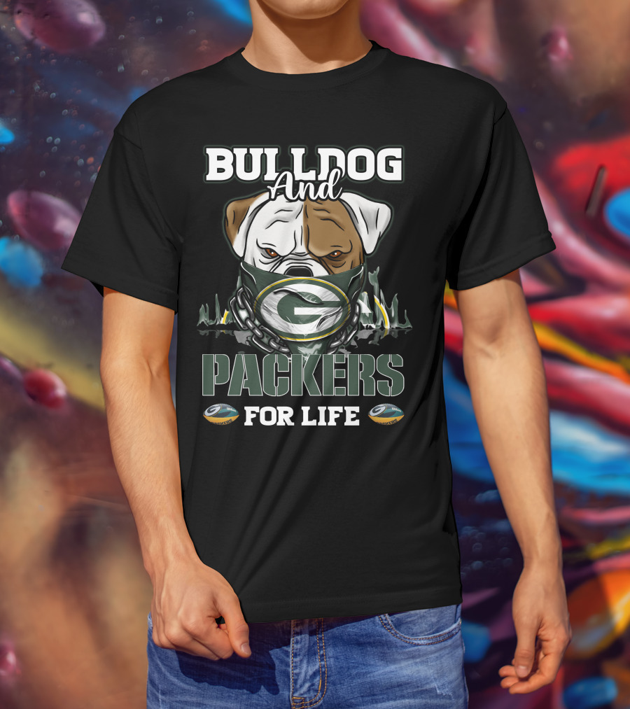Bulldog And Packers For Life Green Bay T-Shirt