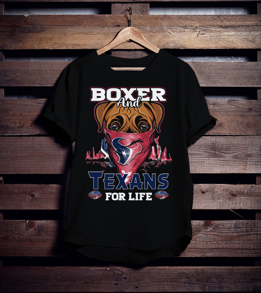 Boxer And Texans For Life Houston T-Shirt