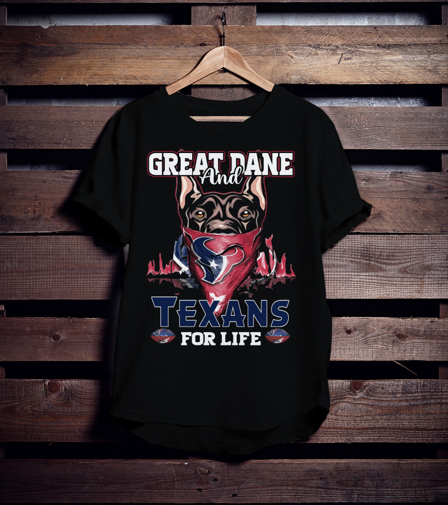 Great Dane And Texans For Life T-Shirt