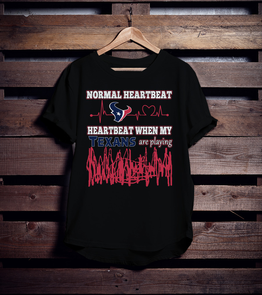 Normal Heartbeat Heartbeat When My Texans Are Playing T-Shirt